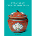 Peranakan Chinese Porcelain: Vibrant Festive Ware of the Straits Chinese