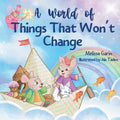 A World of Things That Won't Change: Finding comfort amidst big family transitions