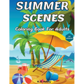 Summer Scenes Coloring Book for Adults: Easy and Simple Designs with Large Print Illustrations to color for Relaxation & Stress Relief