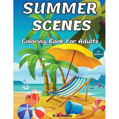 Summer Scenes Coloring Book for Adults: Easy and Simple Designs with Large Print Illustrations to color for Relaxation & Stress Relief