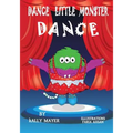 Dance Little Monster, Dance!: Kids's Picture Book for Beginner Readers (2-6 yrs)
