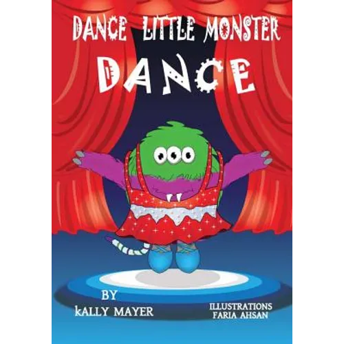 Dance Little Monster, Dance!: Kids's Picture Book for Beginner Readers (2-6 yrs)