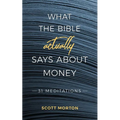 What the Bible Actually Says About Money: 31 Meditations