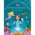 Violet and the Magic Vault: A Mermaid Adventure