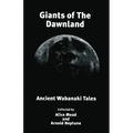 Giants of The Dawnland: Ancient Wabanaki Tales