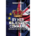By Her Majesty's Command: Unveiling the Brexit Conflict