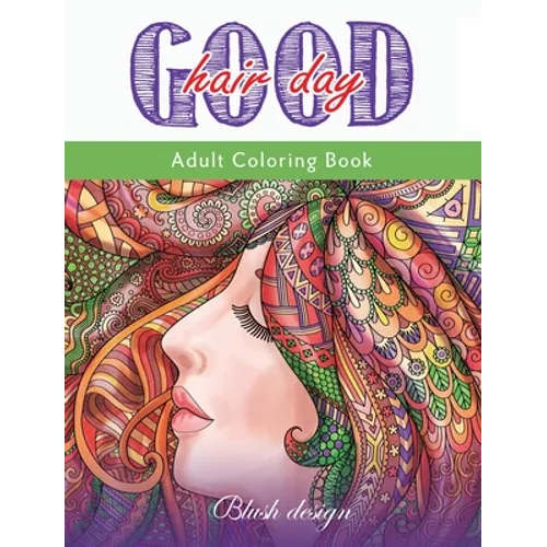 Good Hair Day: Adult Coloring Book
