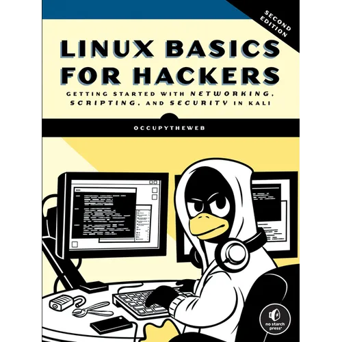 Linux Basics for Hackers, 2nd Edition: Getting Started with Networking, Scripting, and Security in Kali