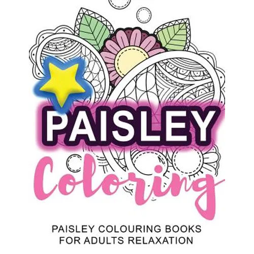 Coloring: Paisley Coloring: Paisley Colouring Books for Adults Relaxation