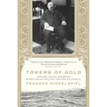 Towers of Gold: How One Jewish Immigrant Named Isaias Hellman Created California