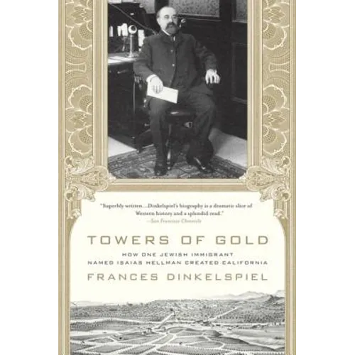Towers of Gold: How One Jewish Immigrant Named Isaias Hellman Created California