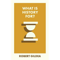 What Is History For?