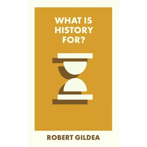 What Is History For?