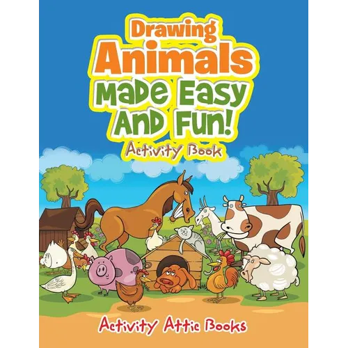 Drawing Animals Made Easy And Fun! Activity Book