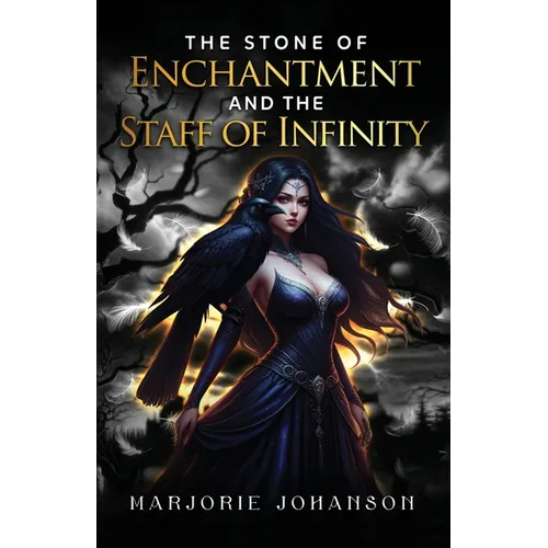 The Stone of Enchantment & the Staff of Infinity