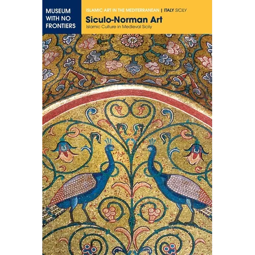 Siculo-Norman Art: Islamic Culture in Medieval Sicily