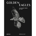 Golden Eagles: Legendary Birds of Prey