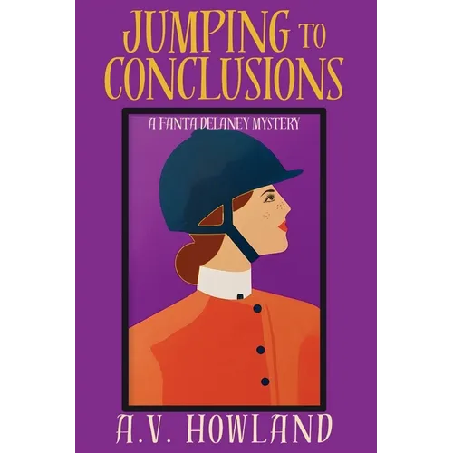 Jumping to Conclusions: A Fanta Delaney Cozy Mystery - Paperback