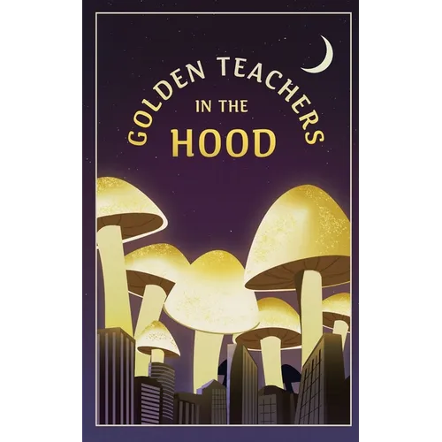 Golden Teachers In The Hood