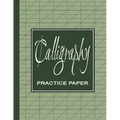 Calligraphy Practice Workbook: Learn Calligraphy Practice Sheets Slanted Grid Paper Notebook for Beginners to Learn Handwriting - Green Sage