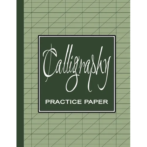 Calligraphy Practice Workbook: Learn Calligraphy Practice Sheets Slanted Grid Paper Notebook for Beginners to Learn Handwriting - Green Sage