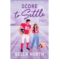 Score to Settle: A totally unputdownable, sweet and steamy enemies-to-lovers small-town romance