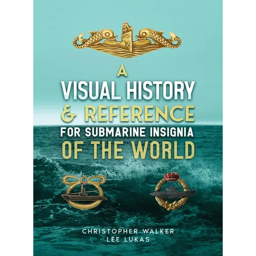 A Visual History & Reference for Submarine Insignia of the World