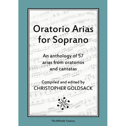 Oratorio Arias for Soprano: An anthology of 57 arias from oratorios for soprano