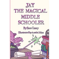Jay the Magical Middle Schooler