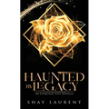 Haunted By Legacy: An Everleigh Cole Novella
