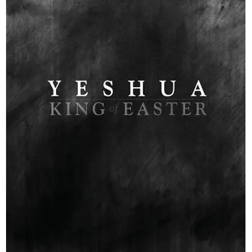 YESHUA KING of EASTER