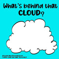 What's Behind That Cloud?