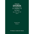 A Hero's Song, Op.111 / B.199: Study score
