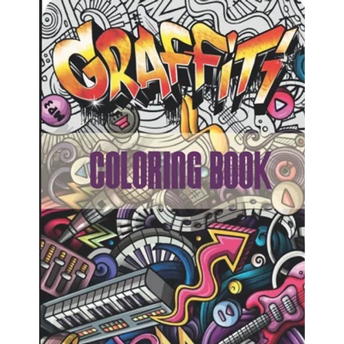 Graffiti Coloring Book: An Adults Coloring Book Stress Relieving