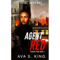 Agent Red- Fatal Revenge: A Thriller Action Adventure Crime Fiction