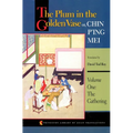 The Plum in the Golden Vase Or, Chin P'Ing Mei, Volume One: The Gathering