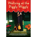 Waltzing at the Piggly Wiggly