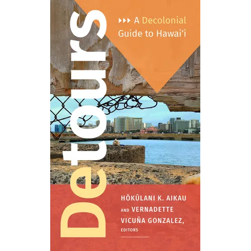 Detours: A Decolonial Guide to Hawai'i