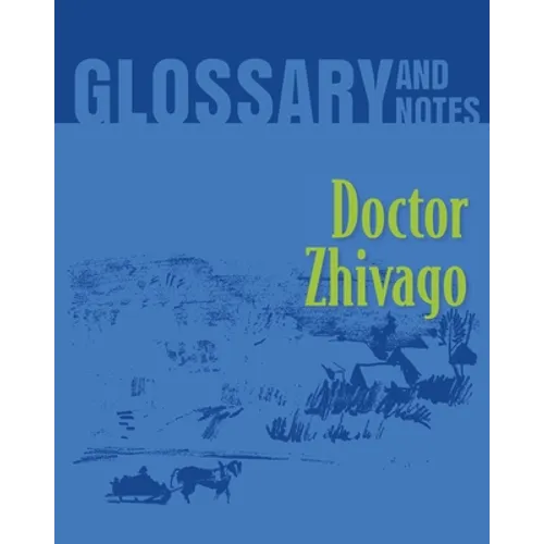 Doctor Zhivago Glossary and Notes: Doctor Zhivago