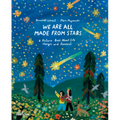 We Are All Made from Stars: A Picture Book about Life, Change, and Renewal