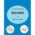 The First Book of Sound: A Basic Guide to the Science of Acoustics