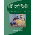 1950 Wardrobe for Loulotte: and other 9.5" dolls