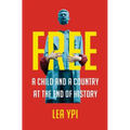 Free: A Child and a Country at the End of History