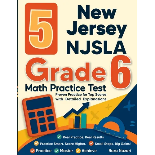 5 New Jersey NJSLA Grade 6 Math Practice Tests: Proven Practice for Top Scores with Detailed Explanations
