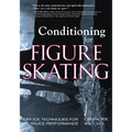 Conditioning for Figure Skating: Off-Ice Techniques for On-Ice Performance