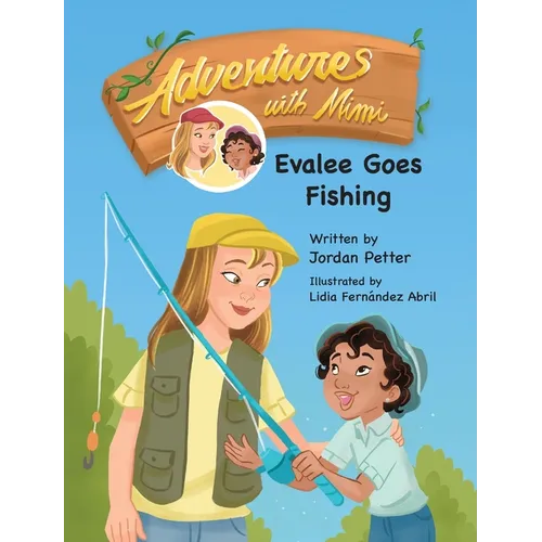 Adventures with Mimi: Evalee Goes Fishing