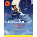 My Most Beautiful Dream - Moj najljepsi san (English - Croatian): Bilingual children's picture book, with audiobook for download