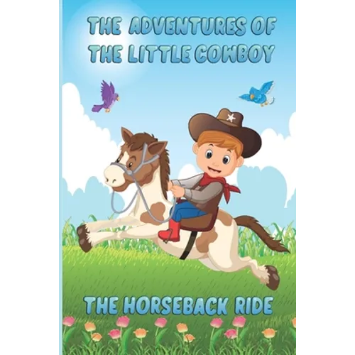 The Adventures of The Little Cowboy: The Horseback Ride