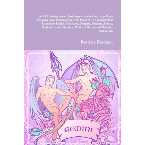 Adult Coloring Book: Giant Super Jumbo Very Large Mega Coloring Book Features Over 100 Pages of The Worlds Most Luxurious Fairies, Creature