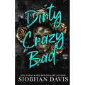 Dirty Crazy Bad (Book 2)